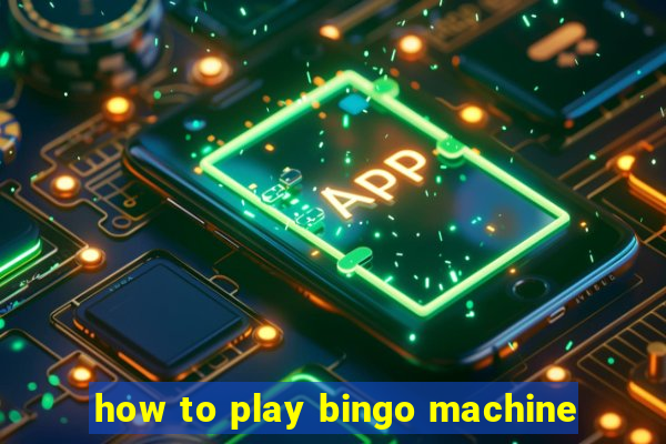 how to play bingo machine