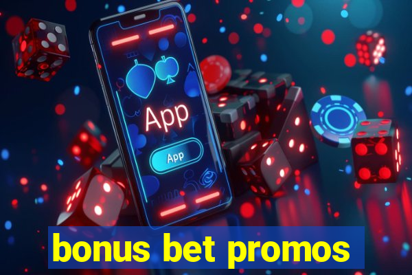 bonus bet promos