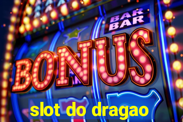 slot do dragao