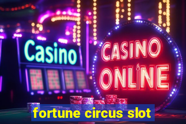 fortune circus slot