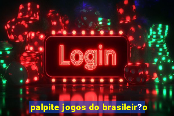 palpite jogos do brasileir?o