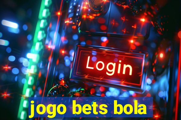 jogo bets bola