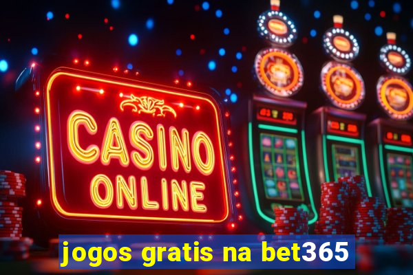 jogos gratis na bet365