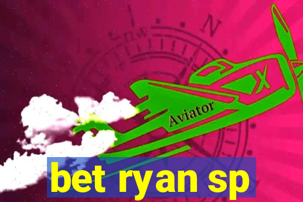 bet ryan sp