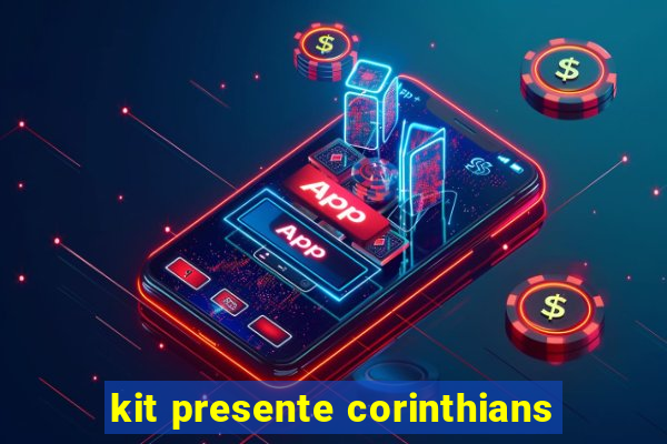 kit presente corinthians