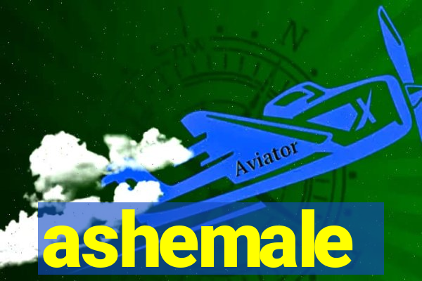 ashemale