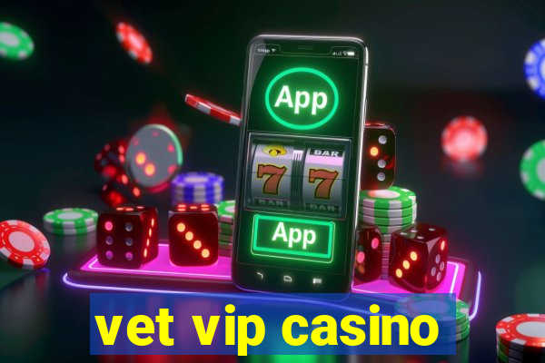 vet vip casino