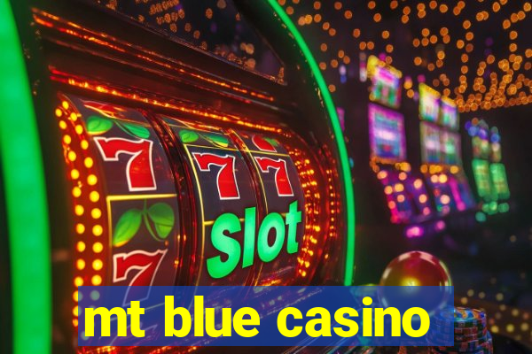 mt blue casino