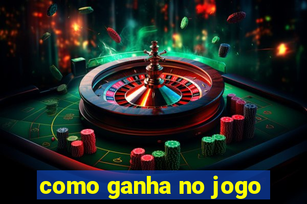 como ganha no jogo