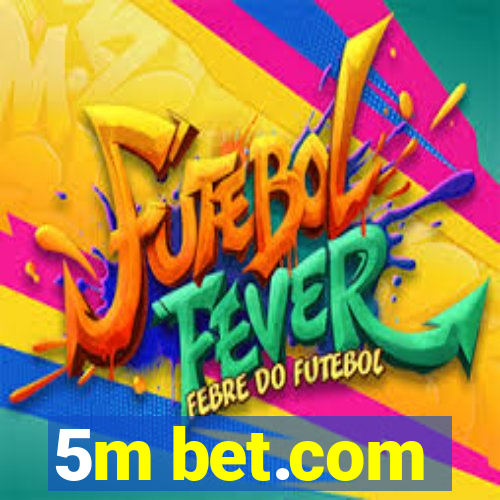 5m bet.com