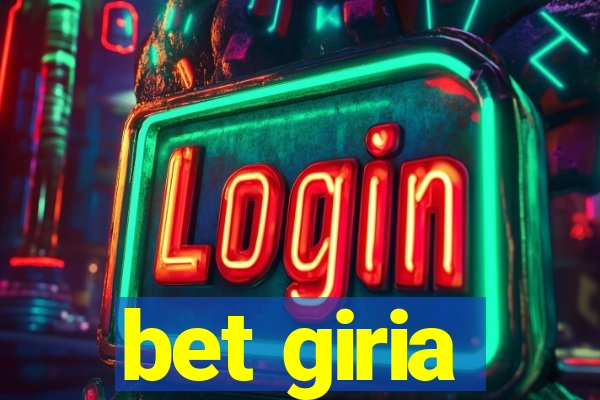 bet giria