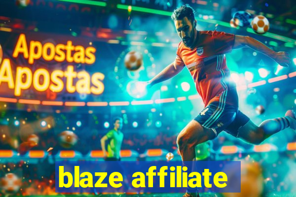 blaze affiliate