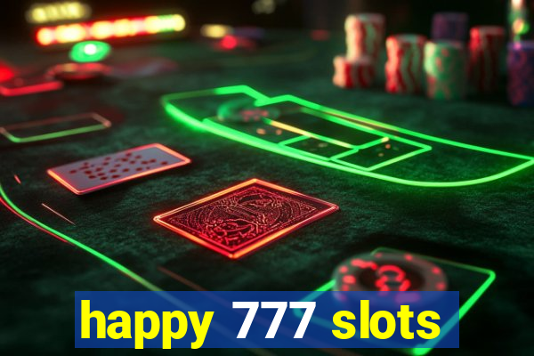 happy 777 slots