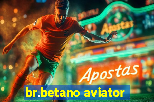 br.betano aviator