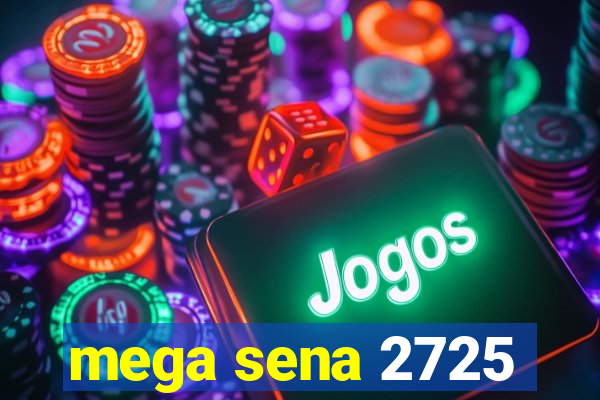 mega sena 2725