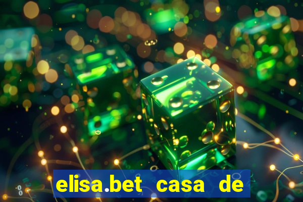 elisa.bet casa de apostas esportivas e casino online ltda