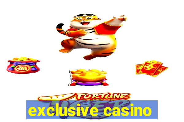 exclusive casino