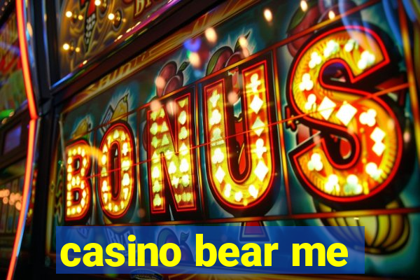 casino bear me