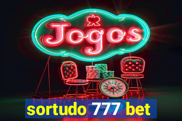 sortudo 777 bet