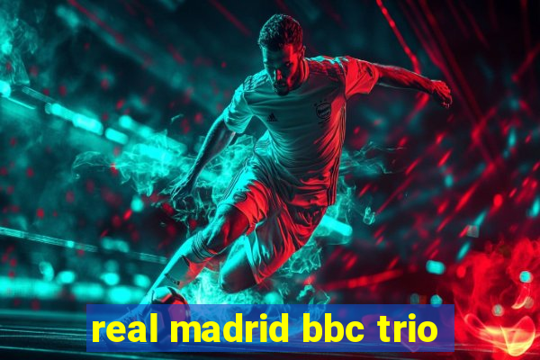 real madrid bbc trio