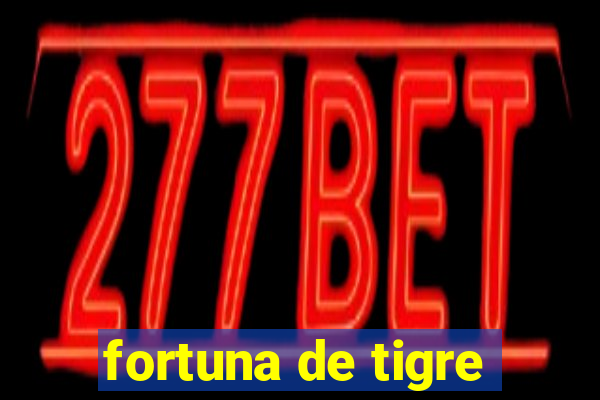 fortuna de tigre