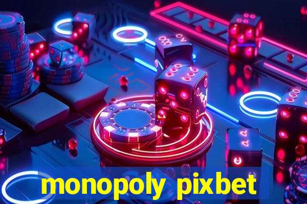 monopoly pixbet