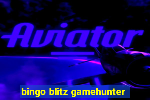 bingo blitz gamehunter