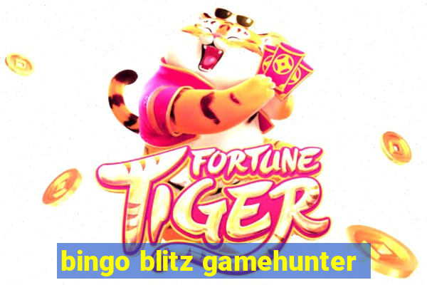 bingo blitz gamehunter