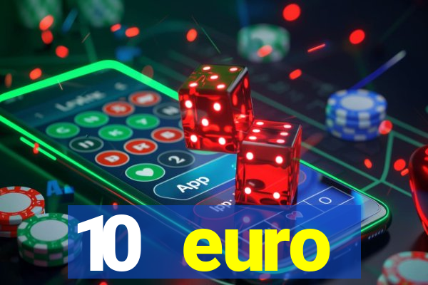 10 euro startguthaben casino