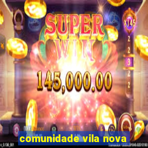 comunidade vila nova