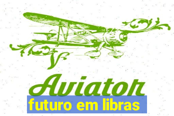 futuro em libras