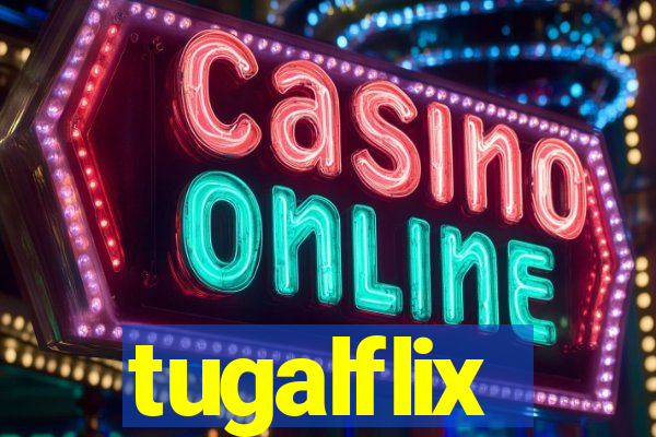 tugalflix