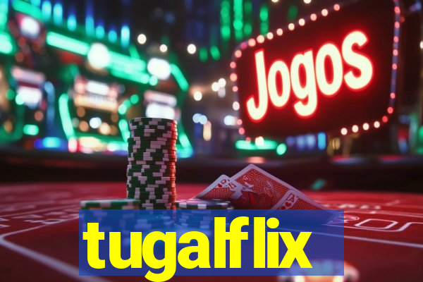 tugalflix