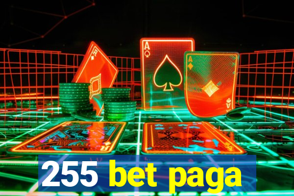 255 bet paga