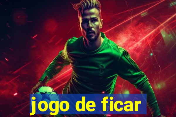 jogo de ficar