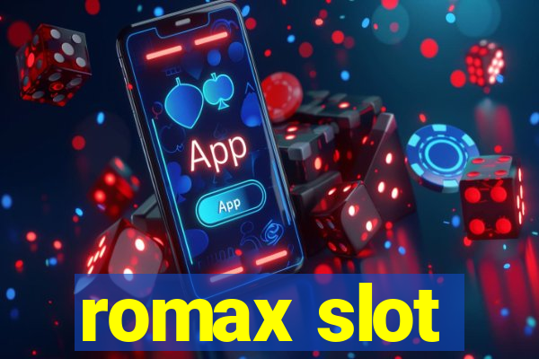 romax slot