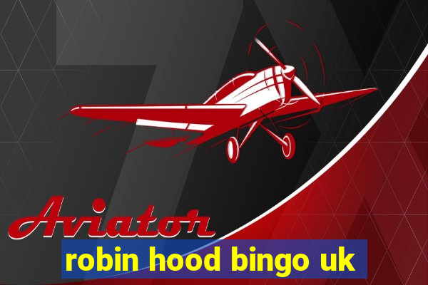 robin hood bingo uk