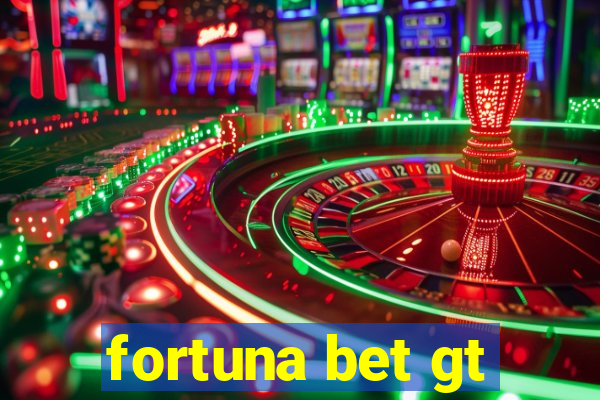 fortuna bet gt