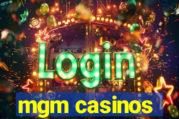 mgm casinos