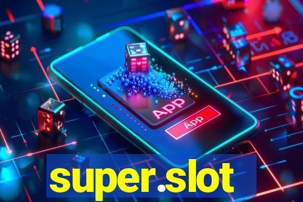 super.slot