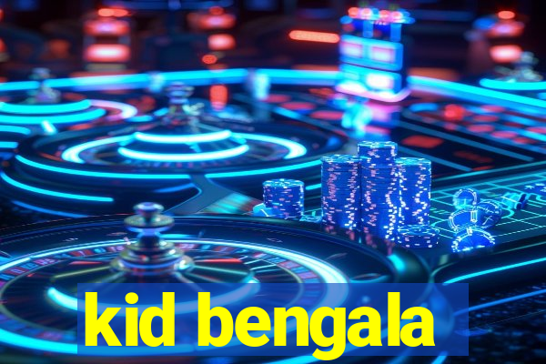 kid bengala