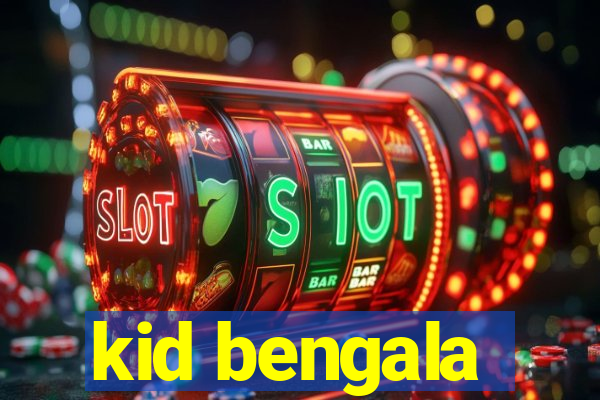 kid bengala