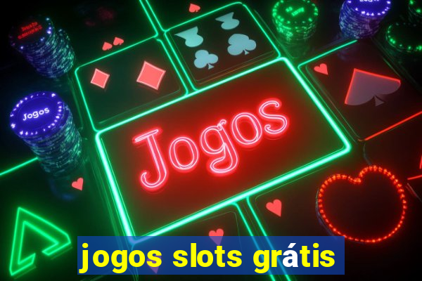 jogos slots grátis