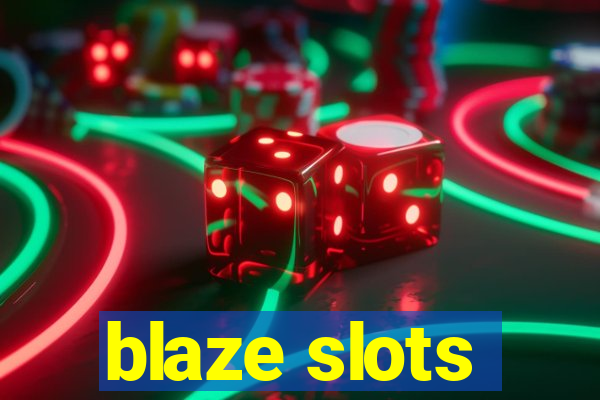 blaze slots