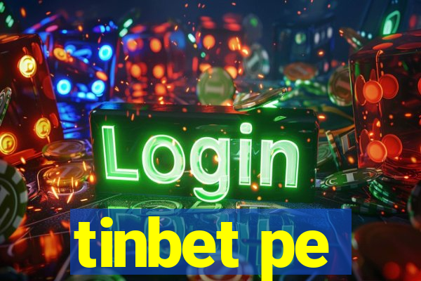 tinbet pe