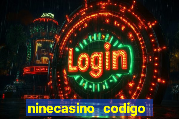 ninecasino codigo de bonus