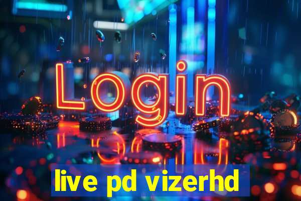 live pd vizerhd