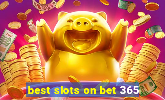 best slots on bet 365