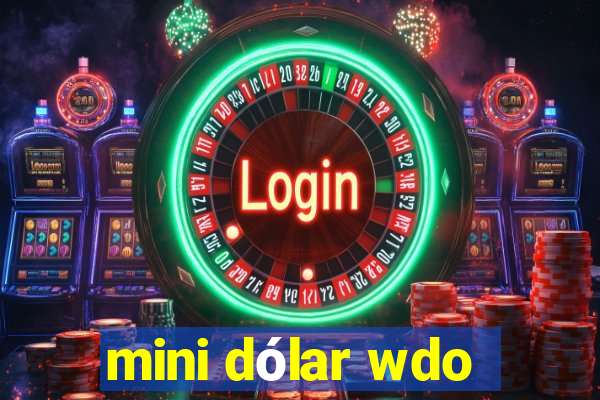 mini dólar wdo