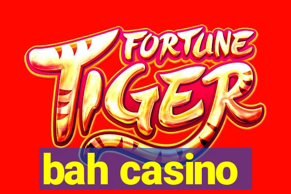 bah casino